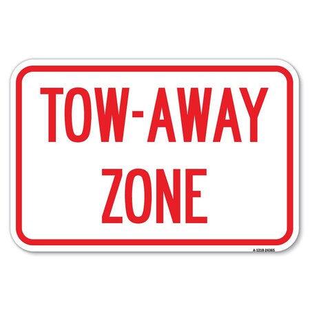 Signmission Tow-Away Zone Heavy-Gauge Aluminum Sign, 12" x 18", A-1218-24365 A-1218-24365